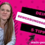 5 Tipps für dein Bewerbungsgespräch!​
